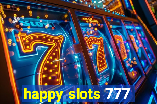 happy slots 777